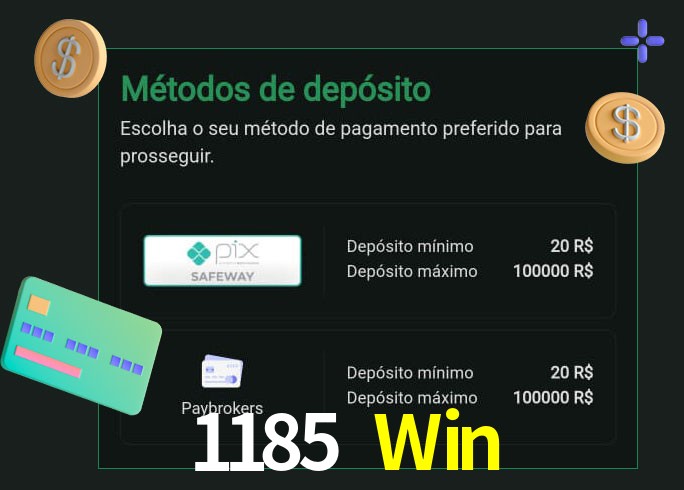 O cassino 1185 Win oferece uma grande variedade de métodos de pagamento